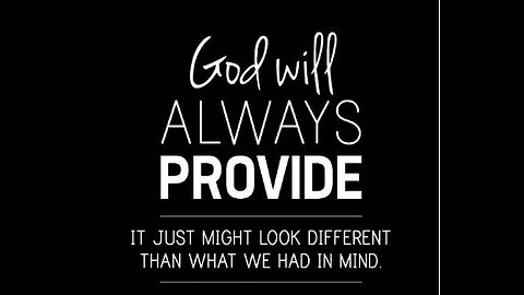 God Will Always Provide.