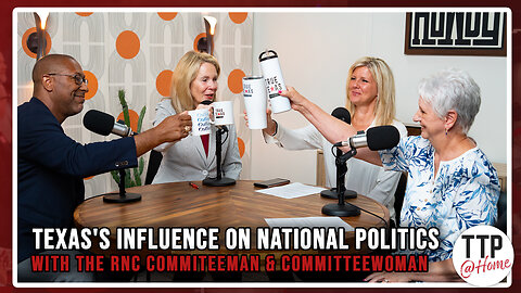 Episode 21: TTP@Home - Texas's Influence On National Politics