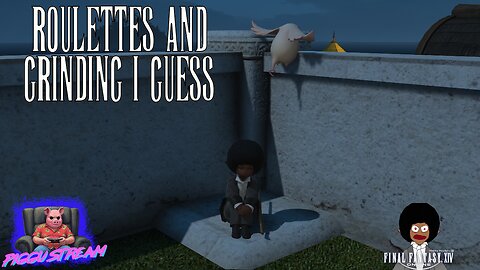 FFXIV: Roulettes, Cactpot, And Maybe Some Story | PIGGU STREAMS