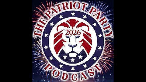The Patriot Party Podcast: D+340 Auld Lang Syne I Live at 7pm