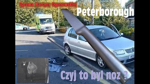 Sprawa Martyny Ogonowskiej - Peterborough - Nóż