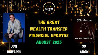 Jon Dowling & SG Anon Discuss Latest Financial Updates & The Great Wealth Transfer August 2025