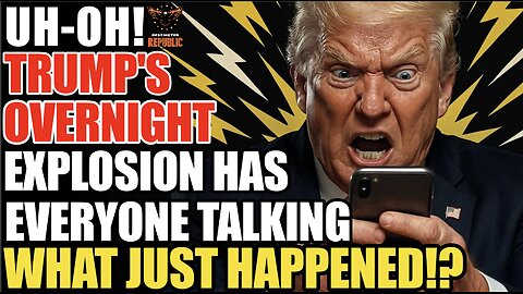 UH-OH! Trump’s Overnight Explosion Has Everyone Talking! What the Hell Just Happened!?!