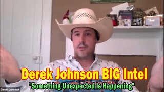 Derek Johnson, Charlie Ward & Paul Brooker BIG Intel July 17: "Something Unexpected Is Happening"
