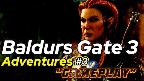 Baldur’s Gate 3 #3 | First Camp, Gale’s Orb, Saving Lae’zel, Emerald Grove & Wyll Join