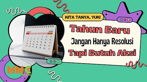 Tahun Baru Jangan Hanya Resolusi, tapi Butuh Aksi | Kita Tanya Yuk