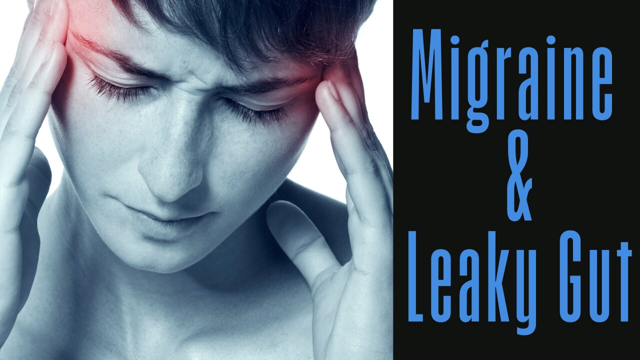 Migraines? You may suffer from Leaky Gut