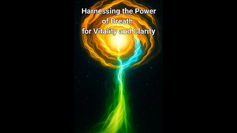 Harnessing the Power of Breath for Vitality and Clarity #short