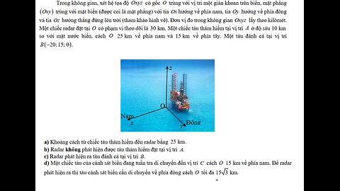 Trong không gian, xét hệ tọa độOxyz có gốcO trùng với vị trí một giàn khoan trên biển, mặt phẳng