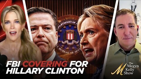 New Revelations on FBI Covering For Hillary Clinton’s Trump-Russia Plot, w/ Glenn Greenwald