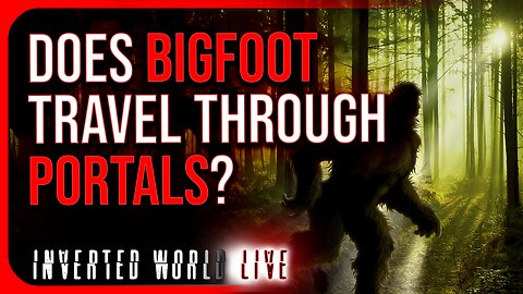 Does Bigfoot Travel Through Portals?