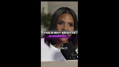 Candace ~ Whys Brigitte so Worried