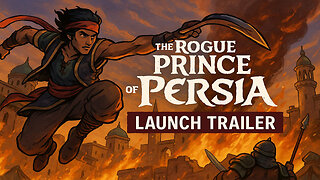 The Rogue Prince of Persia Launch Trailer
