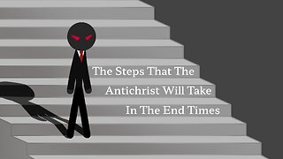 The Steps That The Antichrist Will Take In The End Times