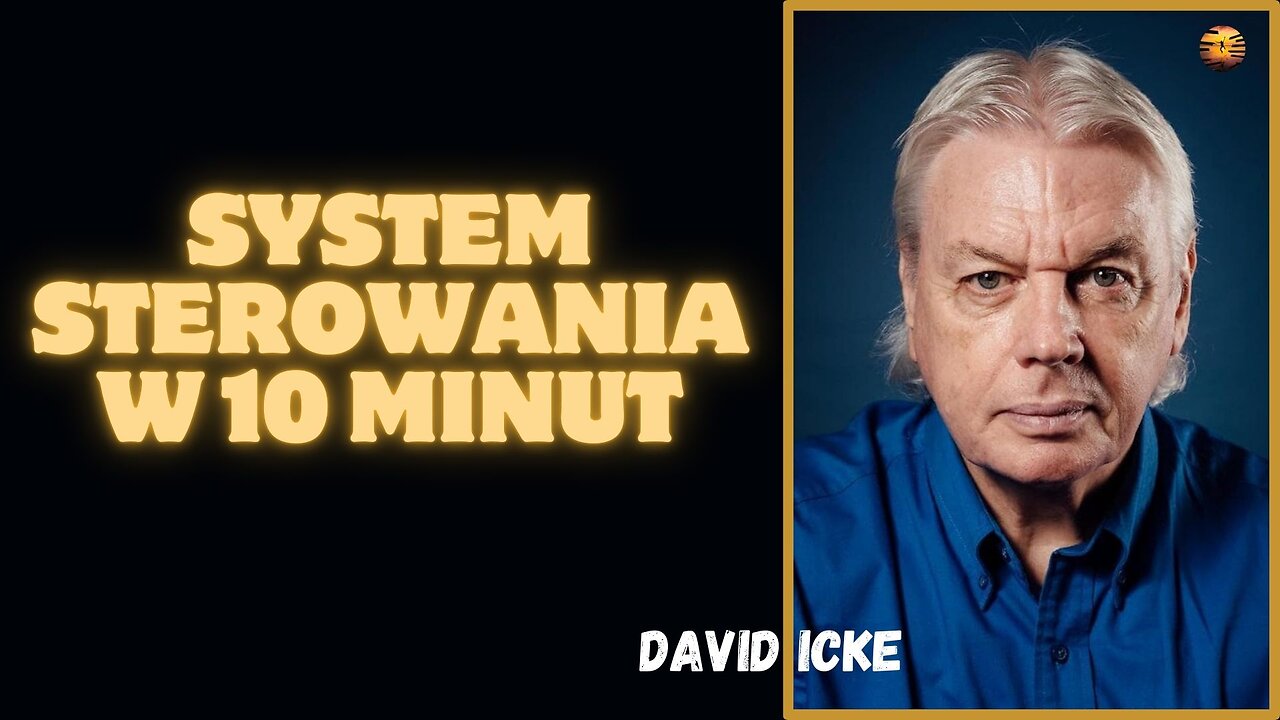 David Icke wyjaśnia system sterowania w 10 minut