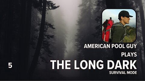 The Long Dark Survival Playthrough | Part 5 | Chat Focused Stream