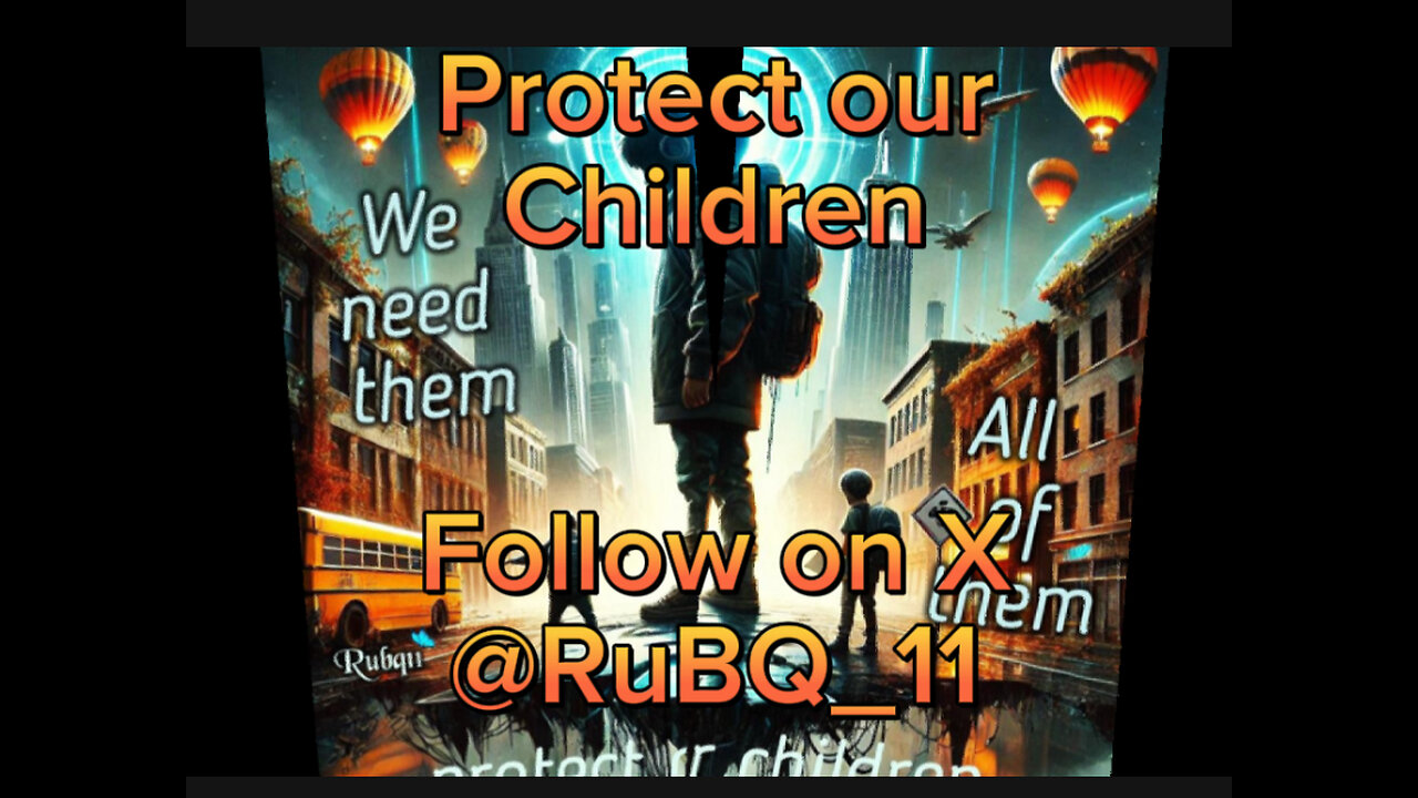 Protect Our Children - Follow @RuBQ_11 on X