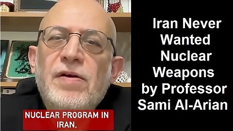Iran Never Wanted Nuclear Weapons by Professor Sami Al-Arian