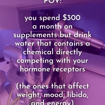 POV: you drink water containing a chemical that competes with your hormone receptors