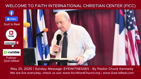 May 25 2025 Sunday Message: EYEWITNESSES By Pastor Chuck Kennedy