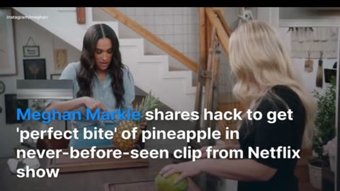 Meghan Markle shares deleted pineapple scene from Netflix series