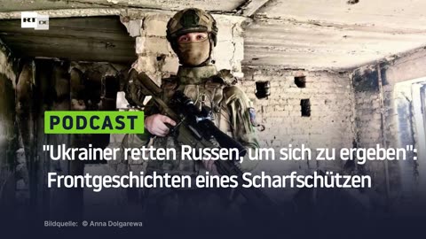"Ukrainer retten Russen, um sich zu ergeben": Frontgeschichten eines Scharfschützen
