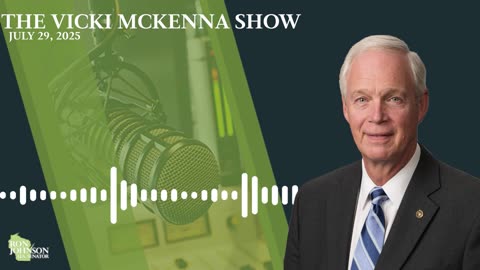 Sen. Johnson on The Vicki McKenna Show 7.29.25