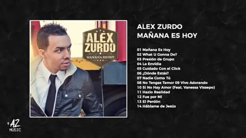 Alex Zurdo - Mañana es Hoy - Album Completo.
