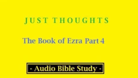 Just Thoughts - The Book of Ezra Part 4 (2013) Retro