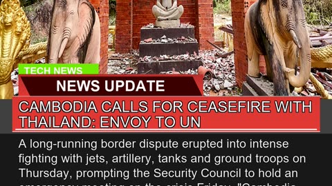 Cambodia Calls for Ceasefire with Thailand Envoy