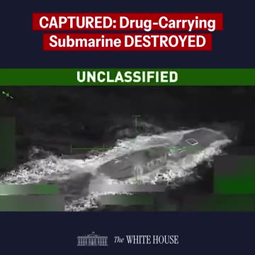 White House releases military hit that took out narcoterrorist submarine