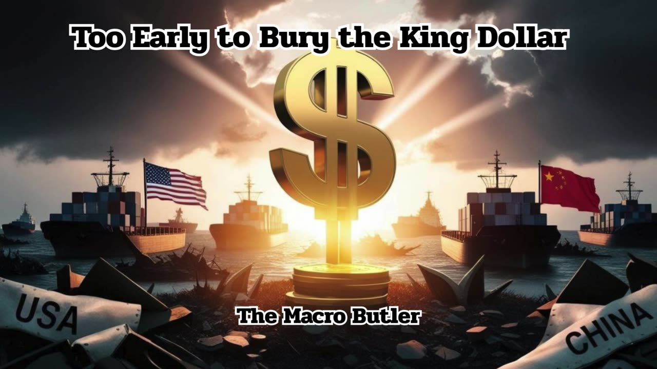 Too Early to Bury the King Dollar - Podcast