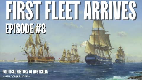Ep8: First Fleet Arrives