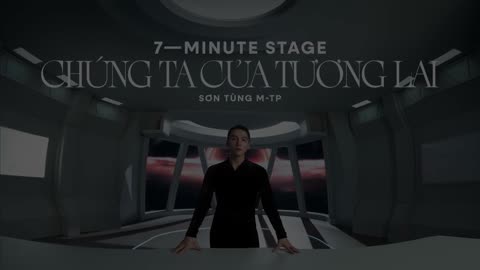 SƠN TÙNG M-TP | 7-MINUTE STAGE | CHÚNG TA CỦA TƯƠNG LAI | OFFICIAL MUSIC VIDEO