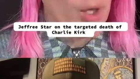Jeffree Star on the targeted death of Charlie Kirk