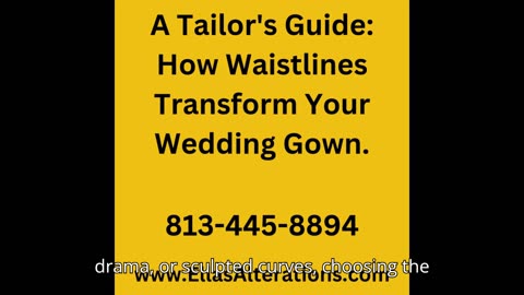 A Tailor's Guide: How Waistlines Transform Your Wedding Gown.