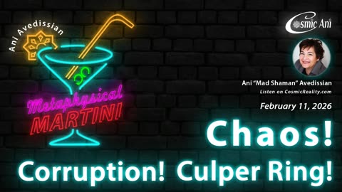 METAPHYSICAL MARTINI Ani Avedissian 2/11/26 - Chaos! Corruption! Culper Ring!