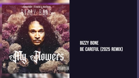 Bizzy Bone - Be Careful (2025 Remix)