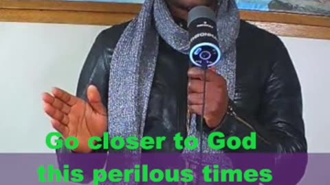Go closer to God this perilous time