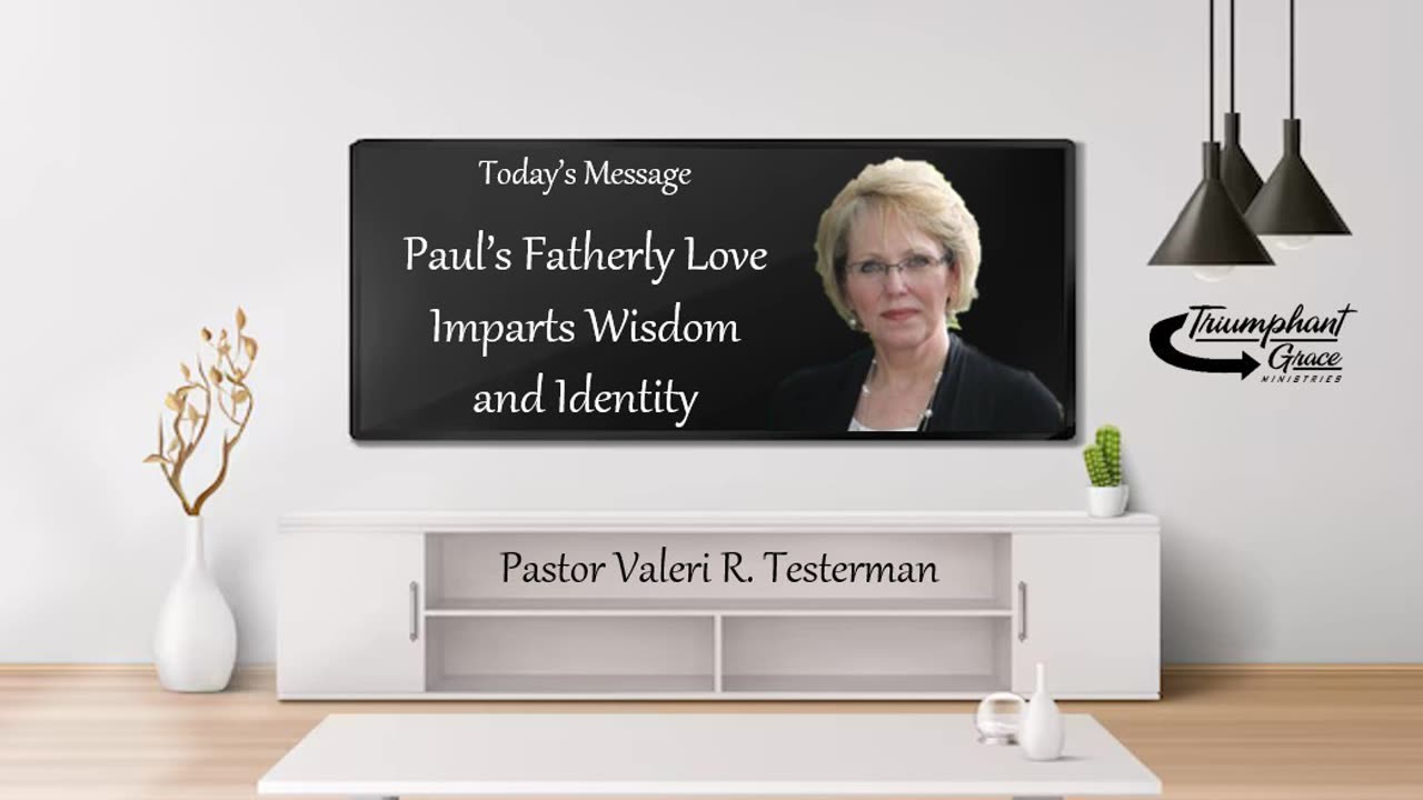Paul's Fatherly Love Imparts Wisdom and Identity