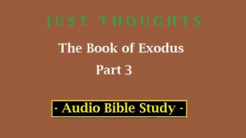 Just Thoughts - The Book of Exodus Part 3 (2013) Retro