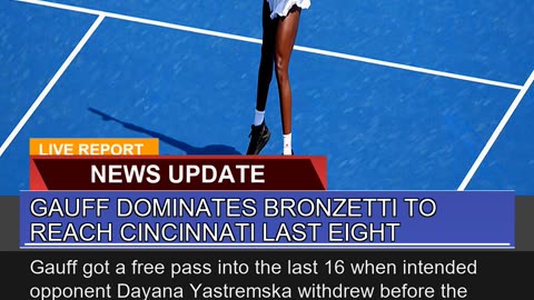 Gauff Dominates Bronzetti to Reach Cincinnati Last