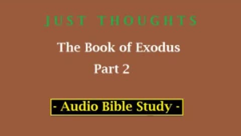 Just Thoughts - The Book of Exodus Part 2 (2013) Retro