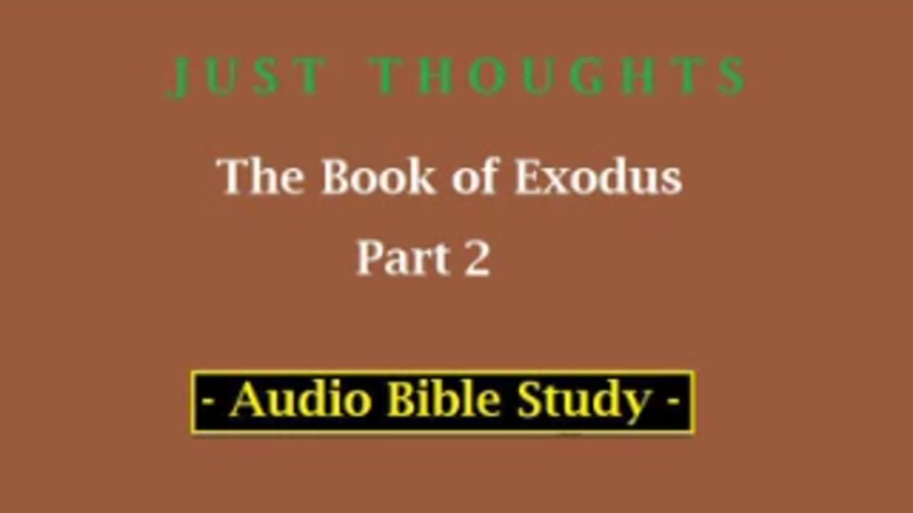 Just Thoughts - The Book of Exodus Part 2 (2013) Retro
