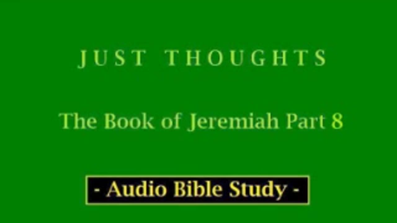 Just Thoughts - The Book of Jeremiah Part 8 (2013) Retro