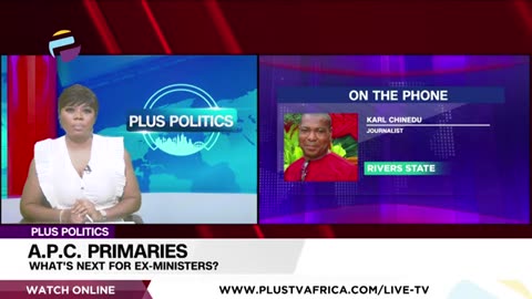 A.P.C. Primaries: What's Next For Ex-Ministers? | PLUS POLITICS#Politics#Live