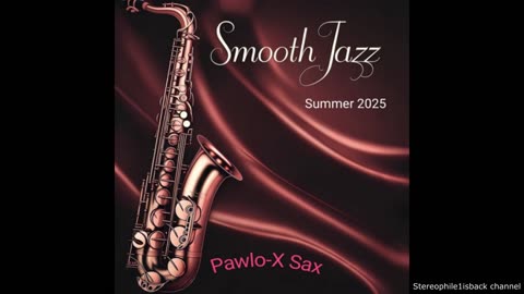 Pawlo X Sax - Contemporary Smooth jazz love