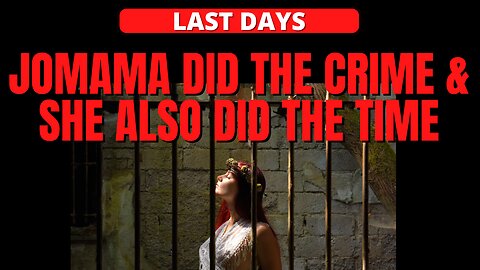 JOMAMA DID THE CRIME & SHE ALSO DID THE TIME | LAST DAYS