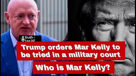 Trump orders Mar Kelly to be tried in a military court
