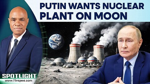 Russia Plans Nuclear Power Plant To Support Permanent Moon Base By 2036 | Spotlight | N18G